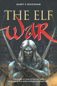 Title: The Elf War, Author: Barry E Woodham