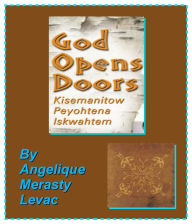 Title: The writing of God Opens Doors: Kisemanitow Peyohtena Iskwahtem, Author: M McColl