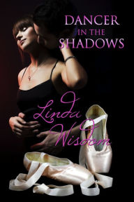 Title: Dancer In The Shadows, Author: Linda Wisdom