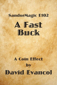 Title: SandorMagic E102: A Fast Buck, Author: David Evancol