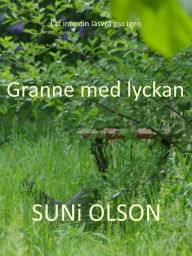 Title: Granne med lyckan, Author: Suni Olson