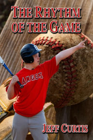 Title: The Rhythm of the Game, Author: Jeff Curtis