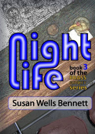 Title: Night Life book 3 in the Brass Monkey series, Author: Susan Wells Bennett