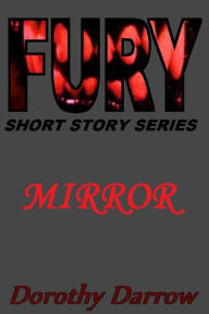 Title: Mirror (Fury Short Story Series), Author: Dorothy Darrow