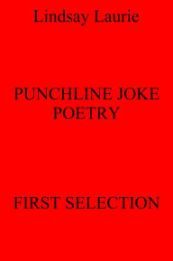 Title: Punchline Joke Poetry First Selection, Author: Lindsay Laurie