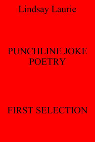 Title: Punchline Joke Poetry First Selection, Author: Lindsay Laurie