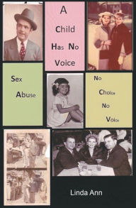 Title: A Child Has No Voice, Author: Linda Ann