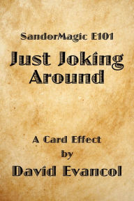 Title: SandorMagic E101: Just Joking Around, Author: David Evancol