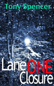 Title: Lane 1 Closure, Author: Tony Spencer