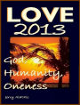 Love 2013: God, Humanity, Oneness