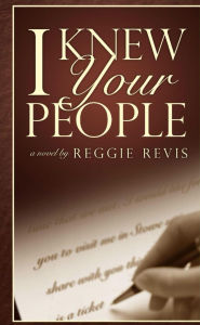 Title: I Knew Your People, Author: Reggie Revis
