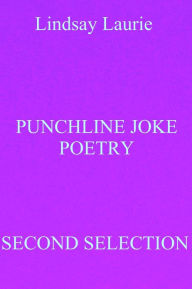 Title: Punchline Joke Poetry Second Selection, Author: Lindsay Laurie