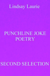 Title: Punchline Joke Poetry Second Selection, Author: Lindsay Laurie