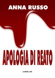 Title: Apologia di reato, Author: Anna Russo