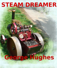 Title: Steam Dreamer, Author: George Hughes