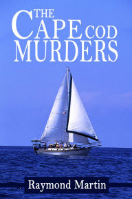 Title: The Cape Cod Murders, Author: Raymond V. Martin