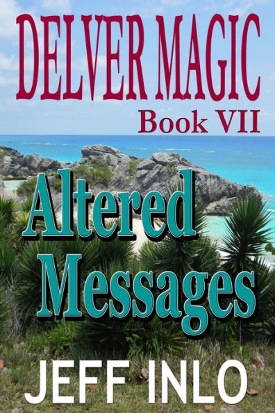 Delver Magic Book VII: Altered Messages