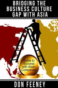 Title: Bridging the Business Culture Gap with Asia, Author: Don Feeney