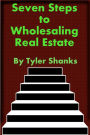 Seven Steps to Wholesaling Real Estate