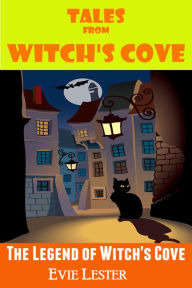 Title: The Legend of Witch's Cove (Tales from Witch's Cove), Author: Evie Lester