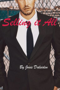 Title: Selling it All, Author: Josie Daleiden