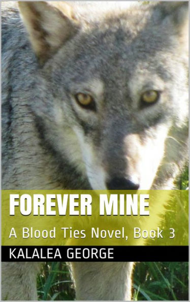 Forever Mine, A Blood Ties Novel, Book 3