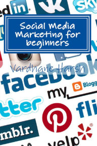 Title: Social Media Marketing for beginners, Author: Vardhane Harsh