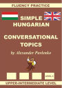 Hungarian-English, Simple Hungarian, Conversational Topics, Upper-Intermediate Level