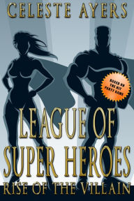 Title: League of Super Heroes (Book #1), Author: Celeste Ayers