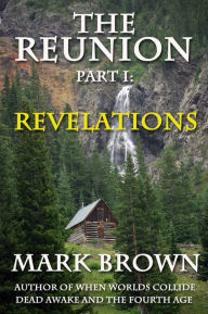 Title: The Reunion Part I: Revelations, Author: Mark Brown