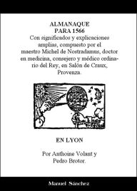 Title: Almanaque para 1566 de Nostradamus, Author: Manuel Sanchez Sr