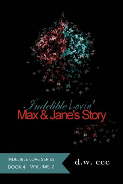Indelible Lovin' - Max & Jane's Story Vol. 2 (Indelible Love, #4)