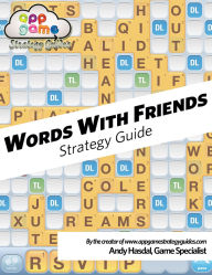 Title: Words With Friends Strategy Guide: Strategy, Tips and Advice to Win Honestly!, Author: Andrew Hasdal