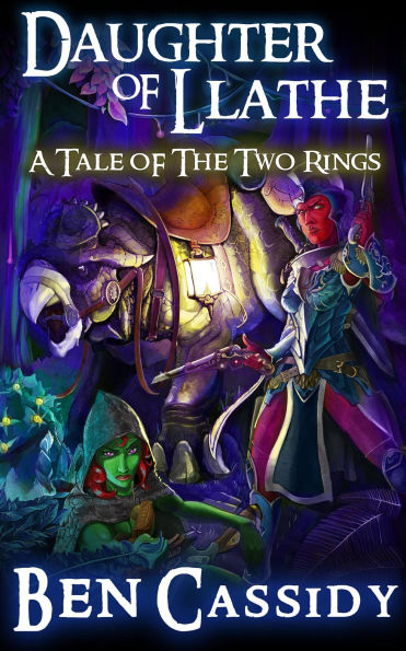 Daughter of Llathe: A Tale of the Two Rings (Tales of the Two Rings, #1)