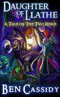 Daughter of Llathe: A Tale of the Two Rings (Tales of the Two Rings, #1)