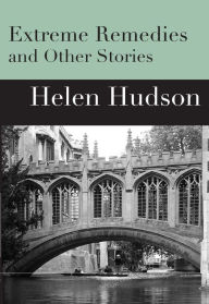 Title: Extreme Remedies and Other Stories, Author: Helen Hudson