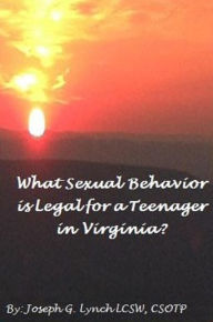 Title: What Sexual Behavior is Legal for a Teenager in Virginia?, Author: Joseph Lynch