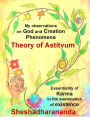 Theory of Astitvum, My Observations on God and Creation Phenomena, Essentiality of Karma in the Sustenance of Existence