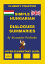 Hungarian-English, Simple Hungarian, Dialogues and Summaries, Upper-Elementary Level