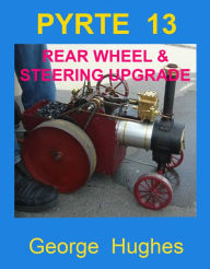 Title: PYRTE 13: Rear Wheel and Steering Upgrades, Author: George Hughes