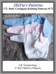 Title: 172- Baby Cardigans Knitting Patterns #172, Author: ShiFio's Patterns