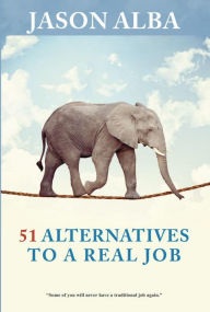 Title: 51 Alternatives to a Real Job, Author: Darlene Craven
