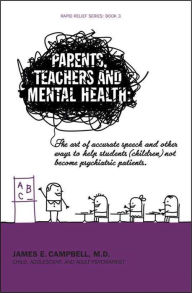 Title: Parents, Teachers and Mental Health, Author: James E. Campbell
