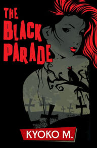 Title: The Black Parade, Author: Kyoko M