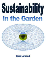 Title: Sustainability in the Garden, Author: Ross Lamond