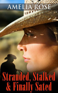 Title: Stranded, Stalked And Finally Sated, Author: Amelia Rose