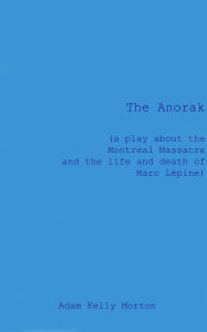 Title: The Anorak, Author: Adam Kelly Morton