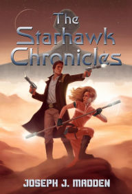 Title: The Starhawk Chronicles, Author: Joseph J. Madden