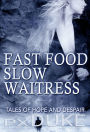 Fast Food Slow Waitress