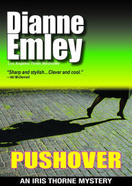 Title: Pushover (Iris Thorne Mysteries Book 5), Author: Dianne Emley